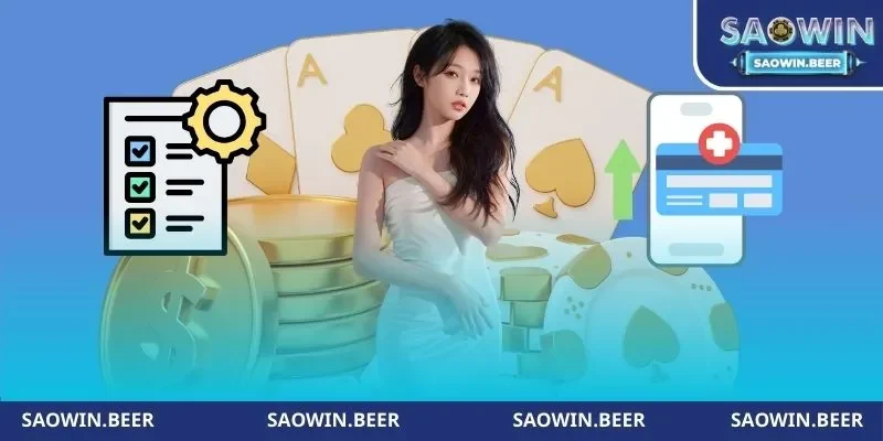 Quy trình nạp tiền SAOWIN nhất định phải biết